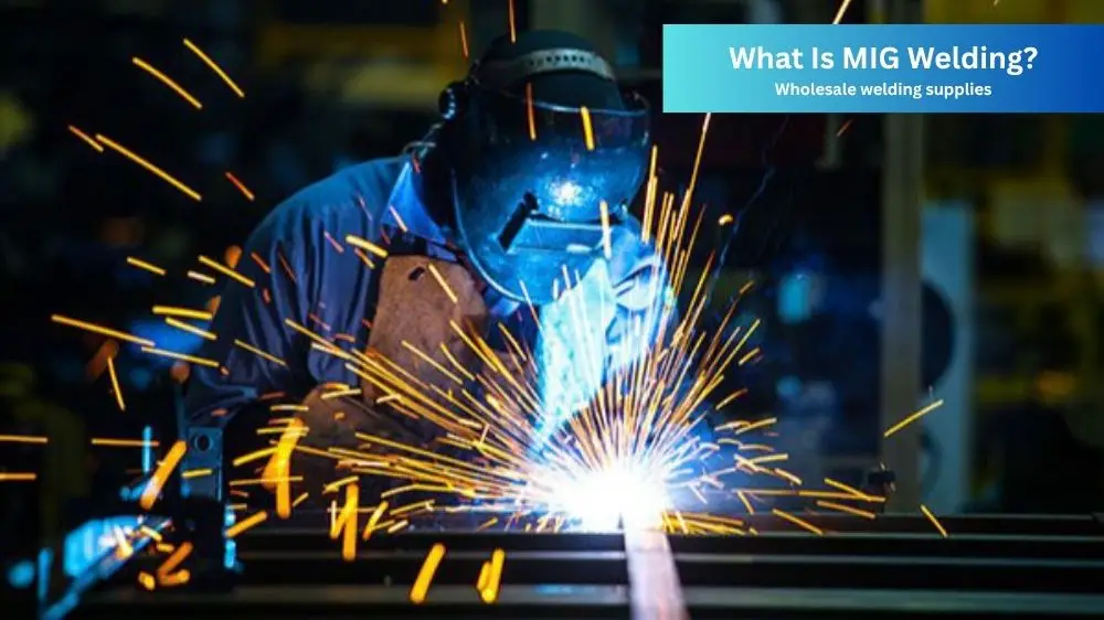 What Is MIG Welding